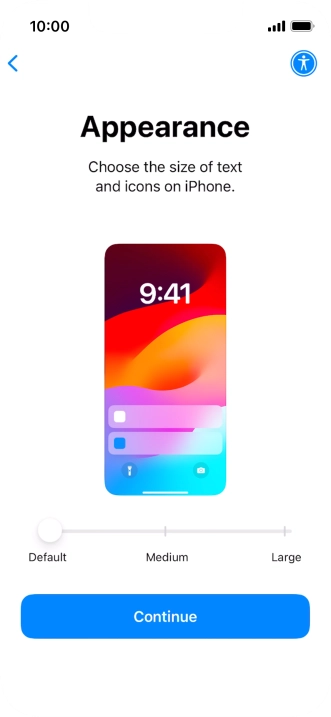 Select the required text and icon size on your phone and press Continue. Select the required text and icon size on your phone and press Continue.