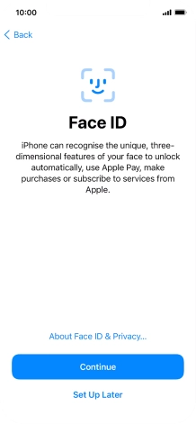 Follow the instructions on the screen to turn on use of Face ID or press Set Up Later. Follow the instructions on the screen to turn on use of Face ID or press Set Up Later.