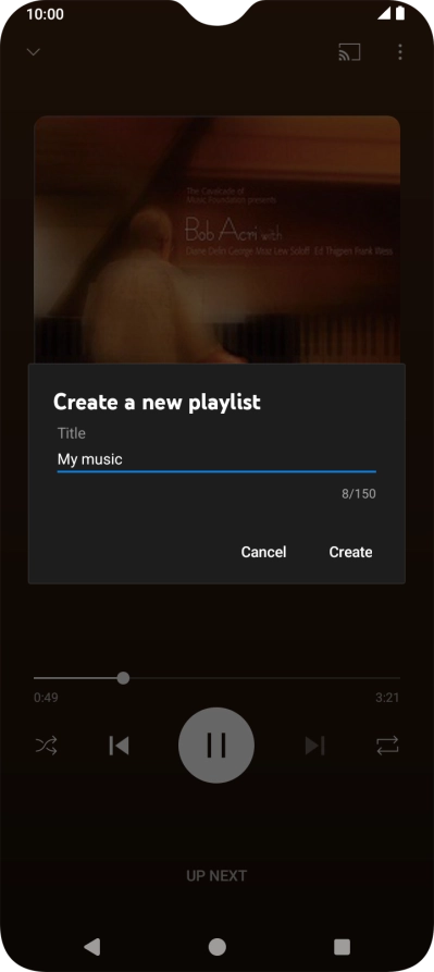 Key in a name for the playlist and press Create. Key in a name for the playlist and press Create.