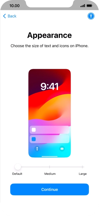 Select the required text and icon size on your phone and press Continue. Select the required text and icon size on your phone and press Continue.