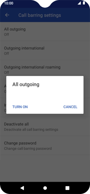 Key in your barring password and press TURN ON. The default barring password is 0000. Key in your barring password and press TURN ON. The default barring password is 0000.
