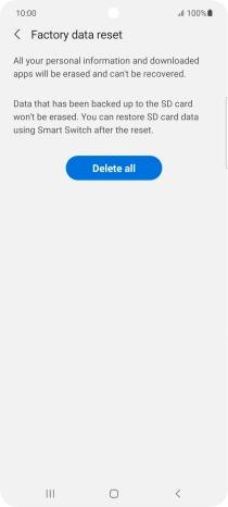 Press Delete all. Wait a moment while the factory default settings are restored. Follow the instructions on the screen to set up your phone and prepare it for use. Press Delete all. Wait a moment while the factory default settings are restored. Follow the instructions on the screen to set up your phone and prepare it for use.