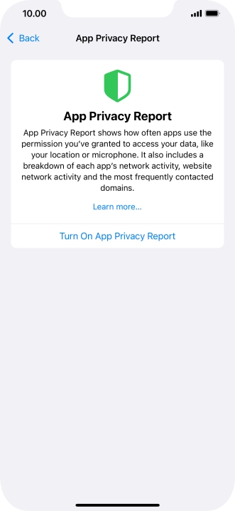 Press Turn On App Privacy Report to turn on the function. Press Turn On App Privacy Report to turn on the function.