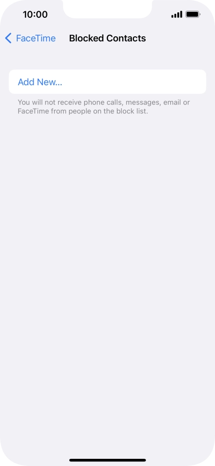 Press Add New... and follow the instructions on the screen to block a contact. Press Add New... and follow the instructions on the screen to block a contact.