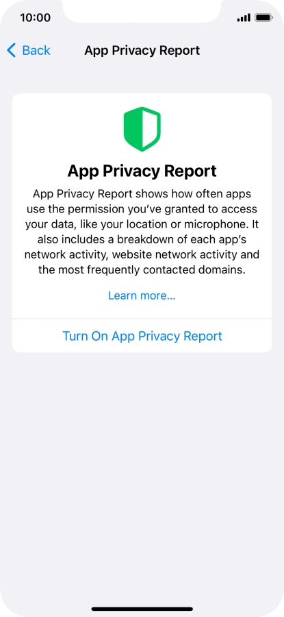 Press Turn On App Privacy Report to turn on the function. Press Turn On App Privacy Report to turn on the function.