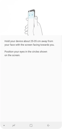Follow the instructions on the screen to create the phone lock code using iris scanning. Follow the instructions on the screen to create the phone lock code using iris scanning.