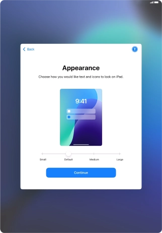 Select the required text and icon size on your tablet and press Continue. Select the required text and icon size on your tablet and press Continue.