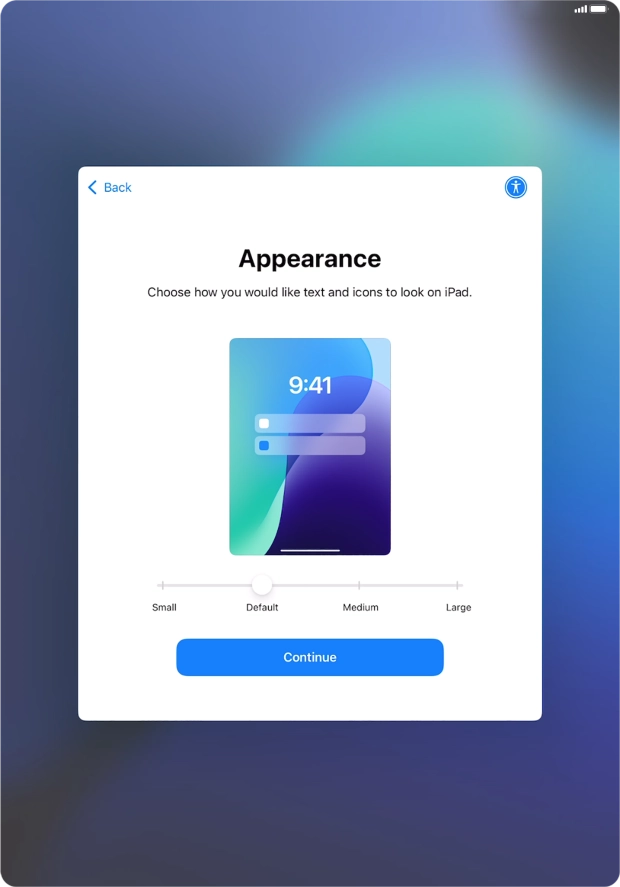 Select the required text and icon size on your tablet and press Continue. Select the required text and icon size on your tablet and press Continue.