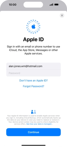 Press Password and key in the password for your Apple ID. Press Password and key in the password for your Apple ID.