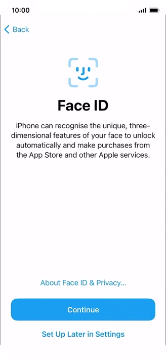 Follow the instructions on the screen to turn on use of Face ID or press Set Up Later in Settings. Follow the instructions on the screen to turn on use of Face ID or press Set Up Later in Settings.
