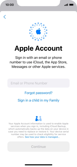 Press Email or Phone Number and key in the username for your Apple ID. Press Email or Phone Number and key in the username for your Apple ID.
