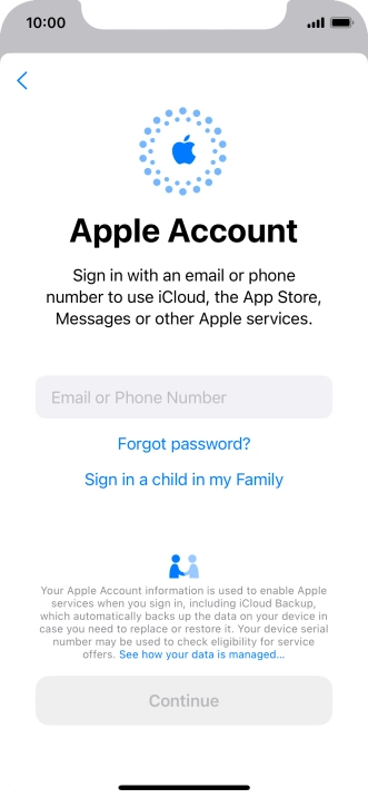 Press Email or Phone Number and key in the username for your Apple ID. Press Email or Phone Number and key in the username for your Apple ID.