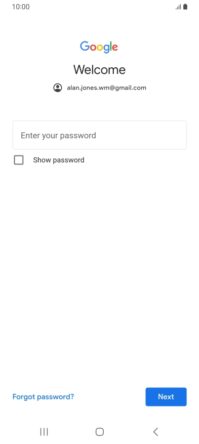 Press Enter your password and key in the password for your Google account. Press Enter your password and key in the password for your Google account.