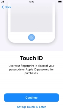 Follow the instructions on the screen to turn on use of Face ID or press Set Up Touch ID Later. Follow the instructions on the screen to turn on use of Face ID or press Set Up Touch ID Later.