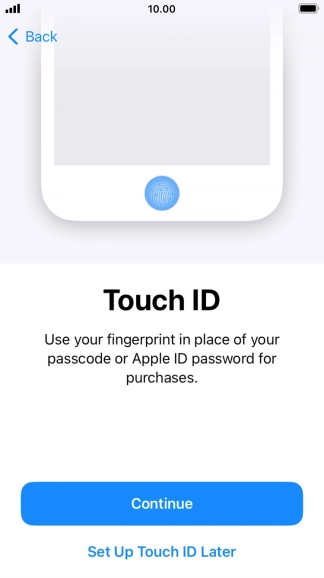 Follow the instructions on the screen to turn on use of Face ID or press Set Up Touch ID Later. Follow the instructions on the screen to turn on use of Face ID or press Set Up Touch ID Later.
