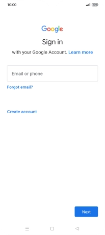 If you don't have a Google account, press Create account and follow the instructions on the screen to create an account. If you don't have a Google account, press Create account and follow the instructions on the screen to create an account.