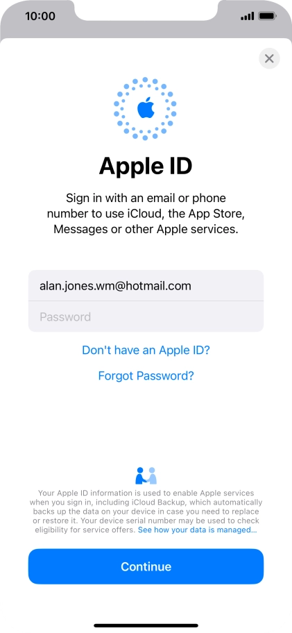 Press Password and key in the password for your Apple ID. Press Password and key in the password for your Apple ID.