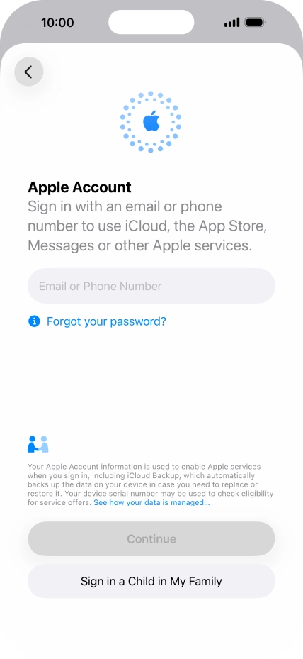 Press Email or Phone Number and key in the username for your Apple Account. Press Email or Phone Number and key in the username for your Apple Account.