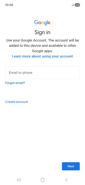 If you don't have a Google account, press Create account and follow the instructions on the screen to create an account. If you don't have a Google account, press Create account and follow the instructions on the screen to create an account.
