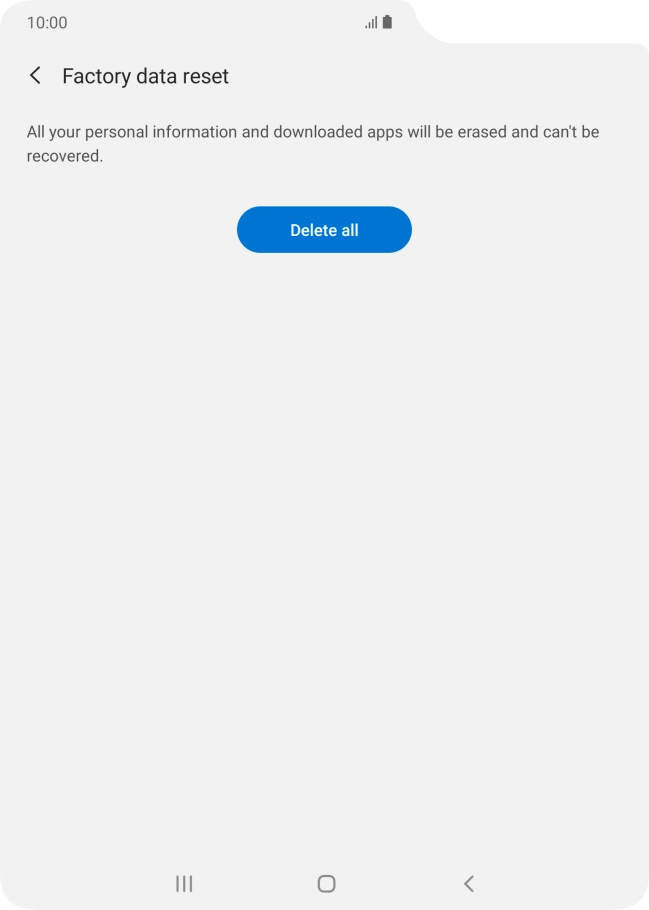 Press Delete all. Wait a moment while the factory default settings are restored. Follow the instructions on the screen to set up your phone and prepare it for use. Press Delete all. Wait a moment while the factory default settings are restored. Follow the instructions on the screen to set up your phone and prepare it for use.