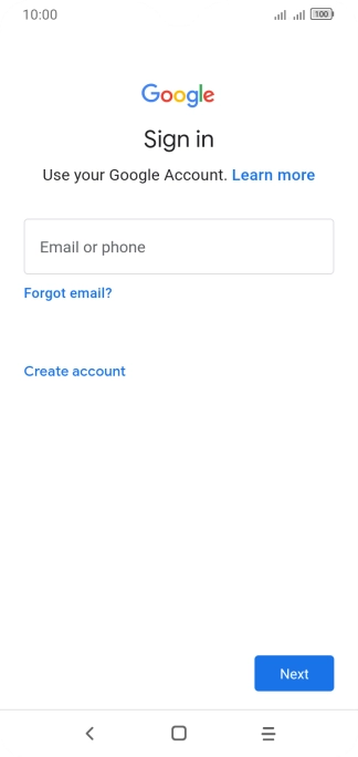 If you don't have a Google account, press Create account and follow the instructions on the screen to create an account. If you don't have a Google account, press Create account and follow the instructions on the screen to create an account.
