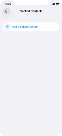 Press Add Blocked Contact and follow the instructions on the screen to block a contact. Press Add Blocked Contact and follow the instructions on the screen to block a contact.