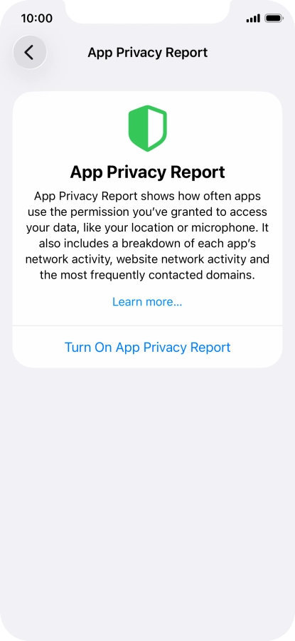 Press Turn On App Privacy Report to turn on the function. Press Turn On App Privacy Report to turn on the function.
