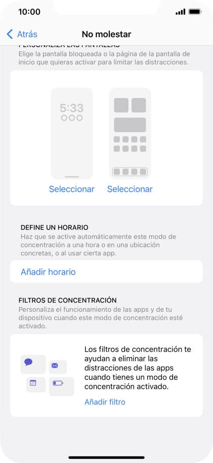 Pulsa Añadir horario y sigue las indicaciones de la pantalla para seleccionar los ajustes de la activación automática de No molestar. Pulsa Añadir horario y sigue las indicaciones de la pantalla para seleccionar los ajustes de la activación automática de No molestar.