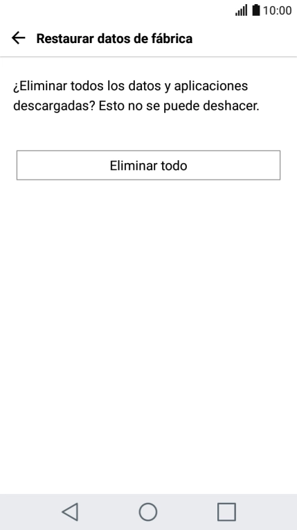 Pulsa Eliminar todo. Espera unos instantes mientras el teléfono restablece la configuración predeterminada.
Sigue las indicaciones de la pantalla para configurar el teléfono y dejarlo listo para su uso. Pulsa Eliminar todo. Espera unos instantes mientras el teléfono restablece la configuración predeterminada.
Sigue las indicaciones de la pantalla para configurar el teléfono y dejarlo listo para su uso.