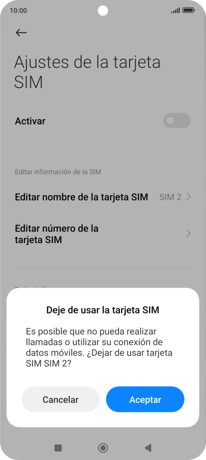 Si desactivas el uso de la tarjeta SIM, pulsa Aceptar. Si desactivas el uso de la tarjeta SIM, pulsa Aceptar.