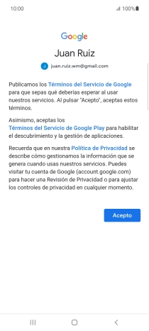Pulsa Acepto y sigue las indicaciones de la pantalla para seleccionar los ajustes de tu cuenta de Google. Pulsa Acepto y sigue las indicaciones de la pantalla para seleccionar los ajustes de tu cuenta de Google.