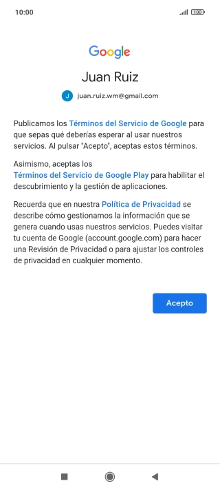 Pulsa Acepto y sigue las indicaciones de la pantalla para seleccionar los ajustes de tu cuenta de Google. Pulsa Acepto y sigue las indicaciones de la pantalla para seleccionar los ajustes de tu cuenta de Google.