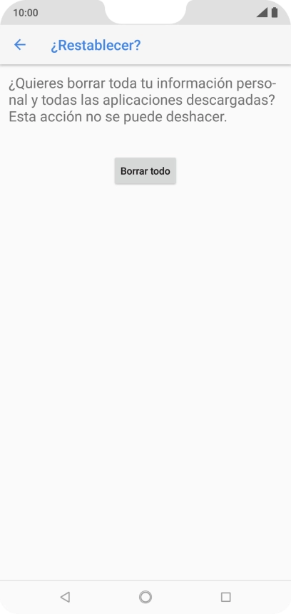 Pulsa Borrar todo. Espera unos instantes mientras el teléfono restablece la configuración predeterminada. Sigue las indicaciones de la pantalla para configurar el teléfono y dejarlo listo para su uso. Pulsa Borrar todo. Espera unos instantes mientras el teléfono restablece la configuración predeterminada. Sigue las indicaciones de la pantalla para configurar el teléfono y dejarlo listo para su uso.