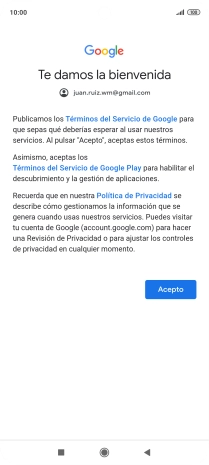 Pulsa Acepto y sigue las indicaciones de la pantalla para seleccionar los ajustes de tu cuenta de Google. Pulsa Acepto y sigue las indicaciones de la pantalla para seleccionar los ajustes de tu cuenta de Google.