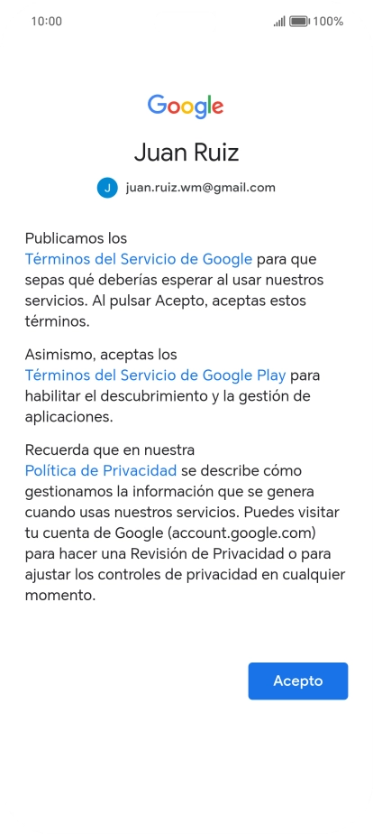 Pulsa Acepto y sigue las indicaciones de la pantalla para seleccionar los ajustes de tu cuenta de Google. Pulsa Acepto y sigue las indicaciones de la pantalla para seleccionar los ajustes de tu cuenta de Google.