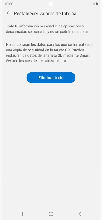 Pulsa Eliminar todo. Espera unos instantes mientras el teléfono restablece la configuración predeterminada. Sigue las indicaciones de la pantalla para configurar el teléfono y dejarlo listo para su uso. Pulsa Eliminar todo. Espera unos instantes mientras el teléfono restablece la configuración predeterminada. Sigue las indicaciones de la pantalla para configurar el teléfono y dejarlo listo para su uso.