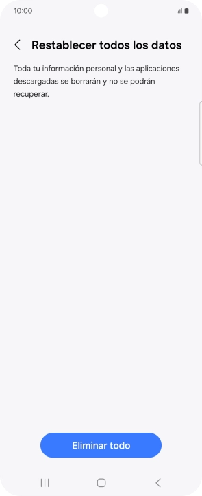 Pulsa Eliminar todo. Espera unos instantes mientras el teléfono restablece la configuración predeterminada. Sigue las indicaciones de la pantalla para configurar el teléfono y dejarlo listo para su uso. Pulsa Eliminar todo. Espera unos instantes mientras el teléfono restablece la configuración predeterminada. Sigue las indicaciones de la pantalla para configurar el teléfono y dejarlo listo para su uso.