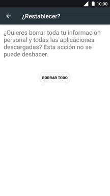 Pulsa BORRAR TODO. Espera unos instantes mientras el teléfono restablece la configuración predeterminada. Sigue las indicaciones de la pantalla para configurar el teléfono y dejarlo listo para su uso. Pulsa BORRAR TODO. Espera unos instantes mientras el teléfono restablece la configuración predeterminada. Sigue las indicaciones de la pantalla para configurar el teléfono y dejarlo listo para su uso.