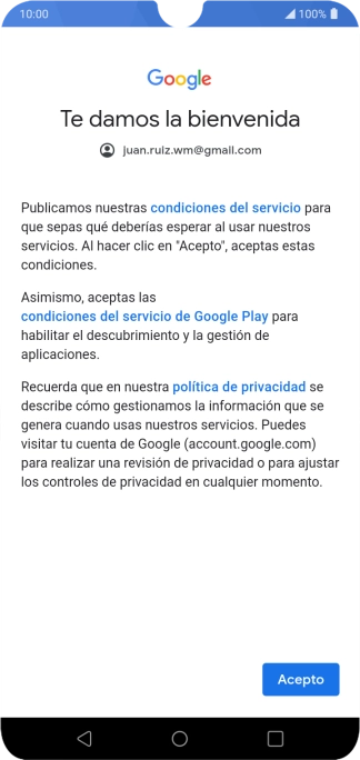 Pulsa Acepto y sigue las indicaciones de la pantalla para seleccionar los ajustes de tu cuenta de Google. Pulsa Acepto y sigue las indicaciones de la pantalla para seleccionar los ajustes de tu cuenta de Google.