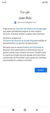 Pulsa Acepto y sigue las indicaciones de la pantalla para seleccionar los ajustes de tu cuenta de Google. Pulsa Acepto y sigue las indicaciones de la pantalla para seleccionar los ajustes de tu cuenta de Google.