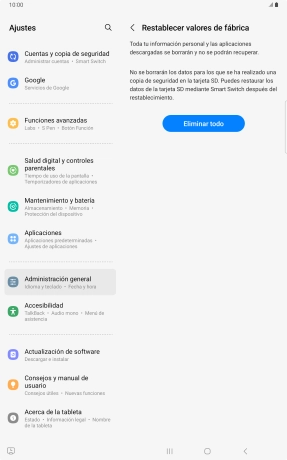Pulsa Eliminar todo. Espera unos instantes mientras la tablet restablece la configuración predeterminada. Sigue las indicaciones de la pantalla para configurar la tablet y dejarla lista para su uso. Pulsa Eliminar todo. Espera unos instantes mientras la tablet restablece la configuración predeterminada. Sigue las indicaciones de la pantalla para configurar la tablet y dejarla lista para su uso.