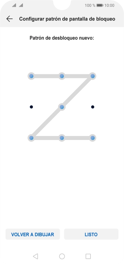 Desliza el dedo por la pantalla para unir por lo menos cuatro puntos, vuelve a introducir el código de seguridad seleccionado y pulsa LISTO. Desliza el dedo por la pantalla para unir por lo menos cuatro puntos, vuelve a introducir el código de seguridad seleccionado y pulsa LISTO.