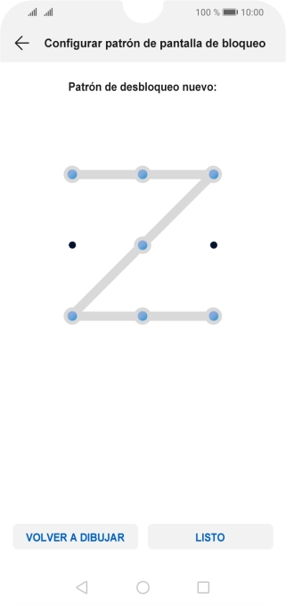 Desliza el dedo por la pantalla para unir por lo menos cuatro puntos, vuelve a introducir el código de seguridad seleccionado y pulsa LISTO. Desliza el dedo por la pantalla para unir por lo menos cuatro puntos, vuelve a introducir el código de seguridad seleccionado y pulsa LISTO.