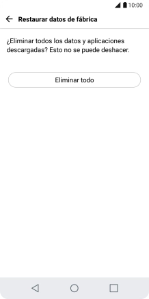 Pulsa Eliminar todo. Espera unos instantes mientras el teléfono restablece la configuración predeterminada.
Sigue las indicaciones de la pantalla para configurar el teléfono y dejarlo listo para su uso. Pulsa Eliminar todo. Espera unos instantes mientras el teléfono restablece la configuración predeterminada.
Sigue las indicaciones de la pantalla para configurar el teléfono y dejarlo listo para su uso.
