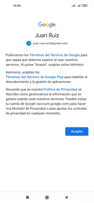 Pulsa Acepto y sigue las indicaciones de la pantalla para seleccionar los ajustes de tu cuenta de Google. Pulsa Acepto y sigue las indicaciones de la pantalla para seleccionar los ajustes de tu cuenta de Google.