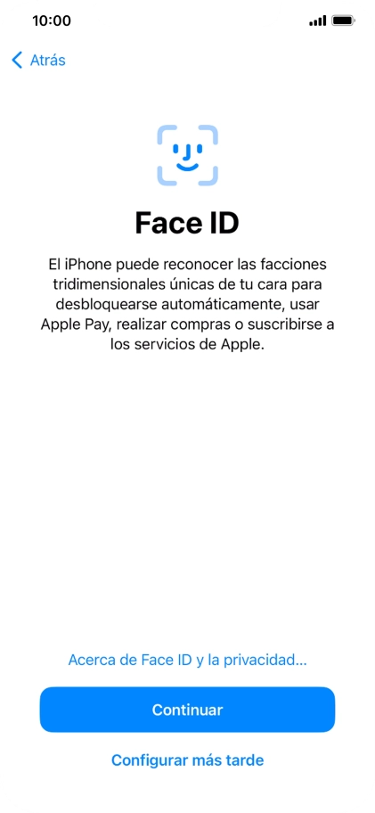 Sigue las indicaciones de la pantalla para activar el uso del reconocimiento facial (Face ID) o pulsa Configurar más tarde. Sigue las indicaciones de la pantalla para activar el uso del reconocimiento facial (Face ID) o pulsa Configurar más tarde.