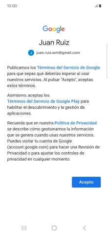 Pulsa Acepto y sigue las indicaciones de la pantalla para seleccionar los ajustes de tu cuenta de Google. Pulsa Acepto y sigue las indicaciones de la pantalla para seleccionar los ajustes de tu cuenta de Google.