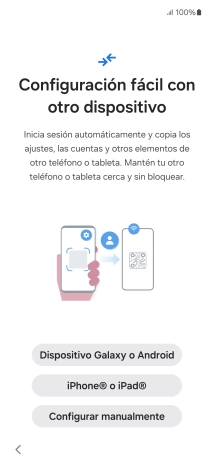 Pulsa la opción deseada para transferir contenido desde otro dispositivo y pulsa Configurar manualmente. Pulsa la opción deseada para transferir contenido desde otro dispositivo y pulsa Configurar manualmente.