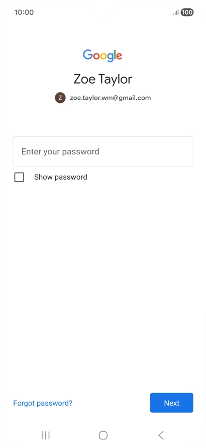 Press Enter your password and key in the password for your Google account. Press Enter your password and key in the password for your Google account.