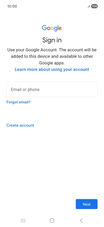 If you don't have a Google account, press Create account and follow the instructions on the screen to create an account. If you don't have a Google account, press Create account and follow the instructions on the screen to create an account.